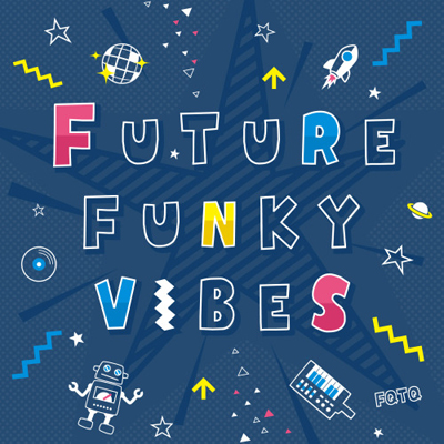 FQTQ / FUTURE FUNKY VIBES